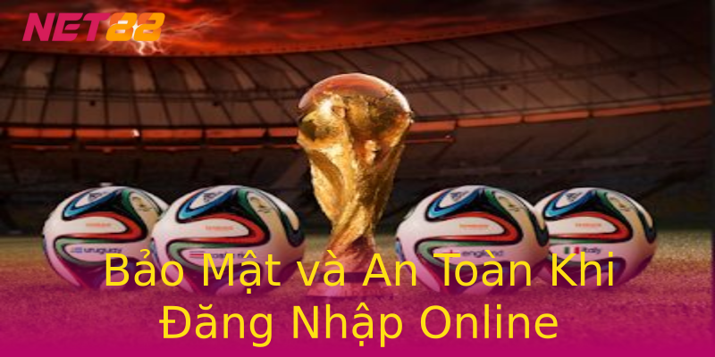 Bảo Mật và An Toàn Khi Đăng Nhập Online Bảo Mật và An Toàn Khi Đăng Nhập Online