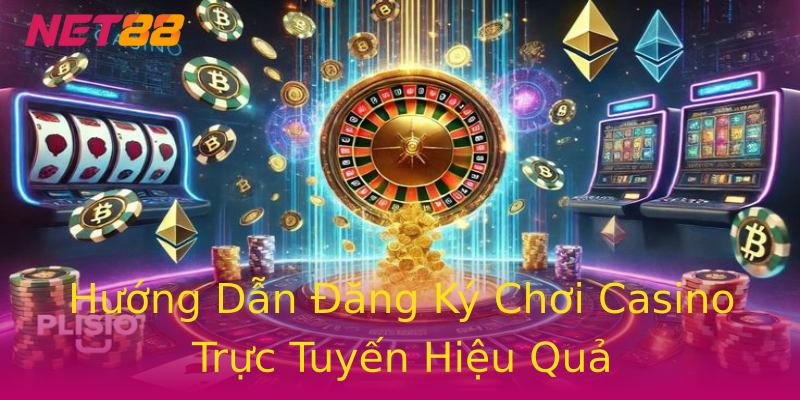 Hướng Dẫn Đăng Ký Chơi Casino Trực Tuyến Hiệu Quả Hướng Dẫn Đăng Ký Chơi Casino Trực Tuyến Hiệu Quả