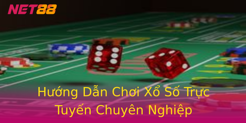 Hướng Dẫn Chơi Xổ Số Trực Tuyến Chuyên Nghiệp Hướng Dẫn Chơi Xổ Số Trực Tuyến Chuyên Nghiệp