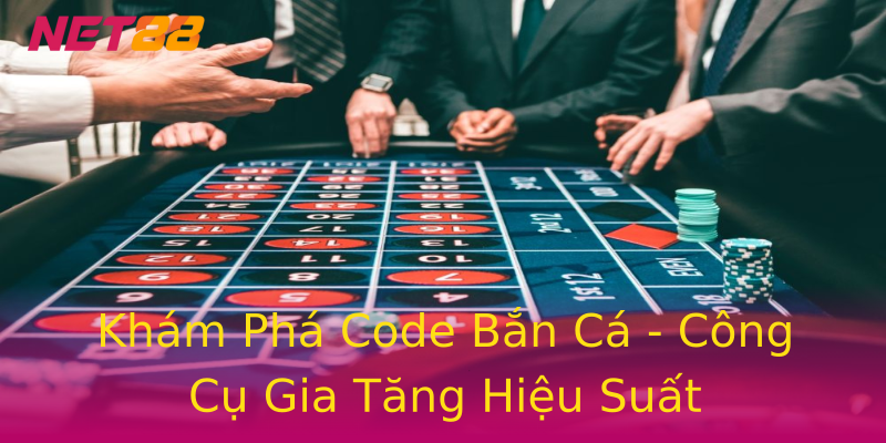 Khám Phá Code Bắn Cá - Công Cụ Gia Tăng Hiệu Suất Khám Phá Code Bắn Cá - Công Cụ Gia Tăng Hiệu Suất