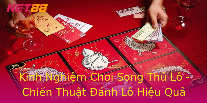 Kinh Nghiệm Chơi Song Thủ Lô - Chiến Thuật Đánh Lô Hiệu Quả Kinh Nghiệm Chơi Song Thủ Lô - Chiến Thuật Đánh Lô Hiệu Quả