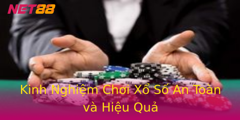 Kinh Nghiệm Chơi Xổ Số An Toàn và Hiệu Quả Kinh Nghiệm Chơi Xổ Số An Toàn và Hiệu Quả