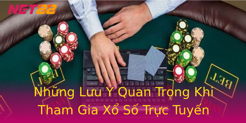 Những Lưu Ý Quan Trọng Khi Tham Gia Xổ Số Trực Tuyến Những Lưu Ý Quan Trọng Khi Tham Gia Xổ Số Trực Tuyến