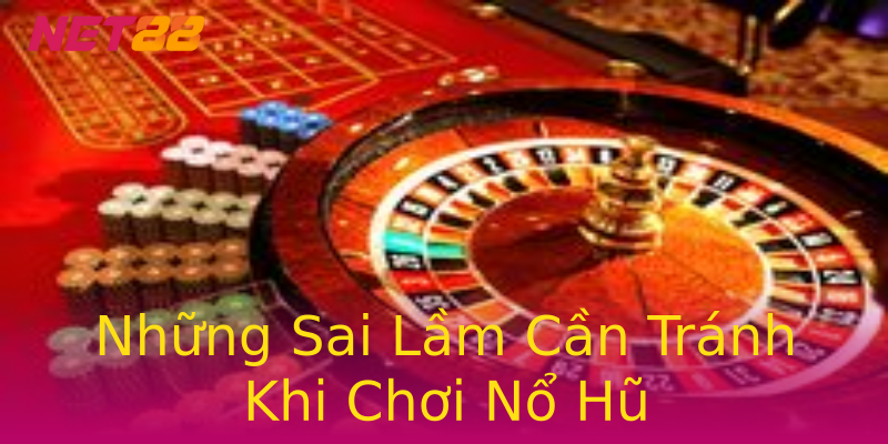 Những Sai Lầm Cần Tránh Khi Chơi Nổ Hũ Những Sai Lầm Cần Tránh Khi Chơi Nổ Hũ