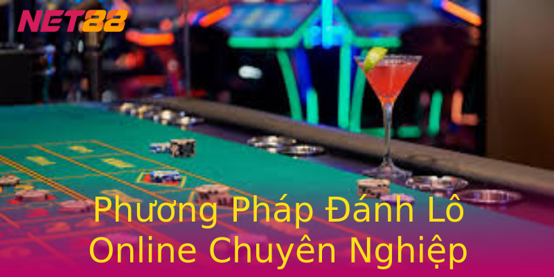 Phương Pháp Đánh Lô Online Chuyên Nghiệp Phương Pháp Đánh Lô Online Chuyên Nghiệp